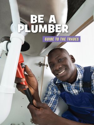 cover image of Be a Plumber